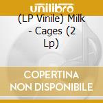 (LP Vinile) Milk - Cages (2 Lp) lp vinile