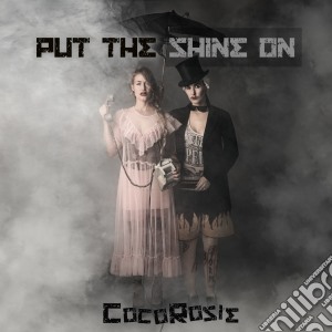 Cocorosie - Put The Shine On cd musicale