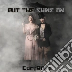 Cocorosie - Put The Shine On cd