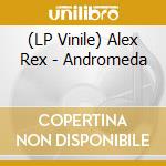 (LP Vinile) Alex Rex - Andromeda vinile