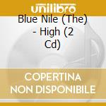 Blue Nile (The) - High (2 Cd) cd