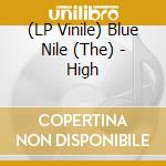 (LP Vinile) Blue Nile (The) - High vinile