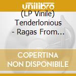 (LP Vinile) Tenderlonious - Ragas From Lahore - Improvisations With Jaubi vinile