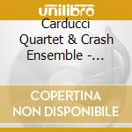Carducci Quartet & Crash Ensemble - Embers cd