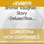 Jimmie Vaughan - Story -Deluxe/Box Set- (8 Cd) cd musicale