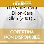(LP Vinile) Cara Dillon-Cara Dillon (2001) Original Recording vinile