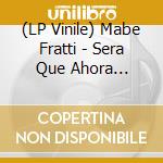 (LP Vinile) Mabe Fratti - Sera Que Ahora Podremos Entendernos vinile