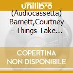 (Audiocassetta) Barnett,Courtney - Things Take Time,Take Time (Mc) cd