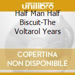 Half Man Half Biscuit-The Voltarol Years cd