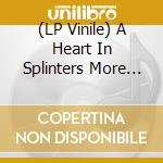 (LP Vinile) A Heart In Splinters More Fr / Various vinile