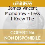 James Vincent Mcmorrow - Less I Knew  The cd