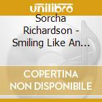 Sorcha Richardson - Smiling Like An Idiot cd