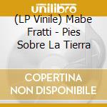 (LP Vinile) Mabe Fratti - Pies Sobre La Tierra vinile