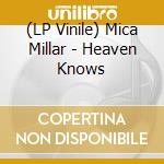 (LP Vinile) Mica Millar - Heaven Knows cd