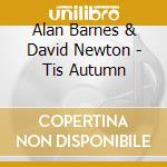 Alan Barnes & David Newton - Tis Autumn cd