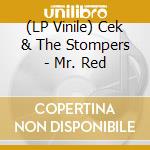 (LP Vinile) Cek & The Stompers - Mr. Red vinile