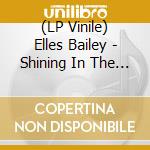 (LP Vinile) Elles Bailey - Shining In The Half Light vinile