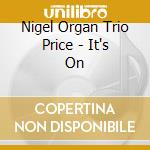Nigel Organ Trio Price - It's On cd