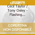 Cecil Taylor / Tony Oxley - Flashing Spirits cd