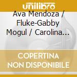 Ava Mendoza / Fluke-Gabby Mogul / Carolina Perez - Mama Killa cd