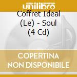 Coffret Ideal (Le) - Soul (4 Cd) cd