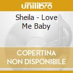 Sheila - Love Me Baby cd