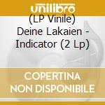(LP Vinile) Deine Lakaien - Indicator (2 Lp) lp vinile di Lakaien Deine
