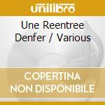 Une Reentree Denfer / Various cd