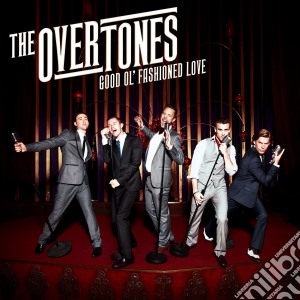 Overtones (The) - Good Ol' Fashioned Love cd musicale di The Overtones