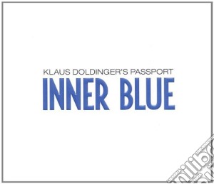 Klaus Doldinger's Passport - Inner Blue cd musicale di Klaus Doldinger's Passport