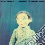 Bats - Daddy S Highway cd
