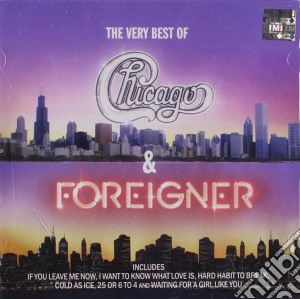 Chicago & Foreigner - The Best Of (2 Cd) cd musicale di Chicago & Foreigner