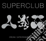 Superclub : Cream / Gatecrasher / Pacha (3 Cd) cd
