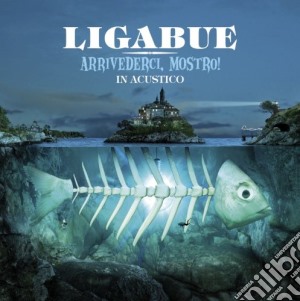 Ligabue - Arrivederci, Mostro! (In Acustico) cd musicale di Ligabue