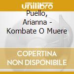 Puello, Arianna - Kombate O Muere cd