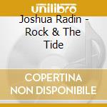 Joshua Radin - Rock & The Tide cd