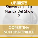 Showmatch: La Musica Del Show 2