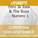 Eero Ja Jussi & The Boys - Numero 1 cd