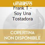 Frank T - Soy Una Tostadora cd