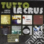 Crus (La) - Tutto La Crus - Libera La Mente (2 Cd) cd
