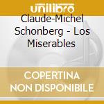 Claude-Michel Schonberg - Los Miserables cd musicale di Claude