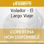 Volador - El Largo Viaje cd
