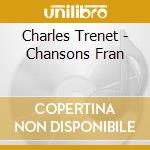 Charles Trenet - Chansons Fran cd musicale di Charles Trenet