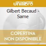 Gilbert Becaud - Same cd musicale di Gilbert Becaud