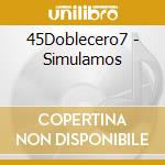 45Doblecero7 - Simulamos cd