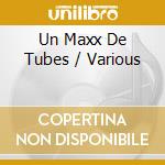 Un Maxx De Tubes / Various cd