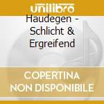 Haudegen - Schlicht & Ergreifend cd