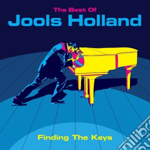 Jools Holland & His Rhythm & Blues Orchestra - Finding The Keys: The Best Of cd musicale di Jools Holland & His Rhythm & Blues Orchestra