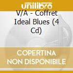 V/A - Coffret Ideal Blues (4 Cd) cd