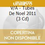V/A - Tubes De Noel 2011 (3 Cd) cd
